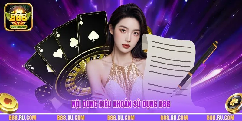 Nội dung điều khoản sử dụng B88